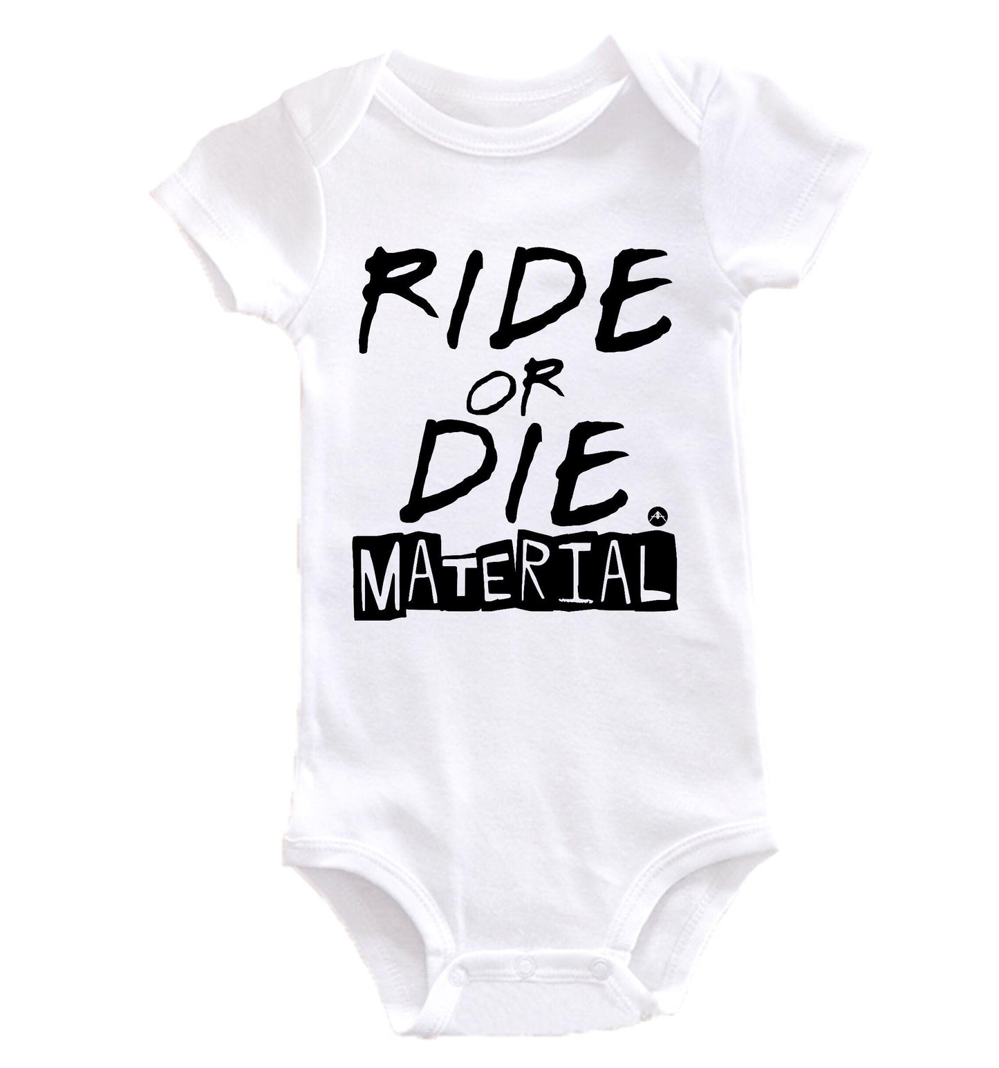 Ride or die material