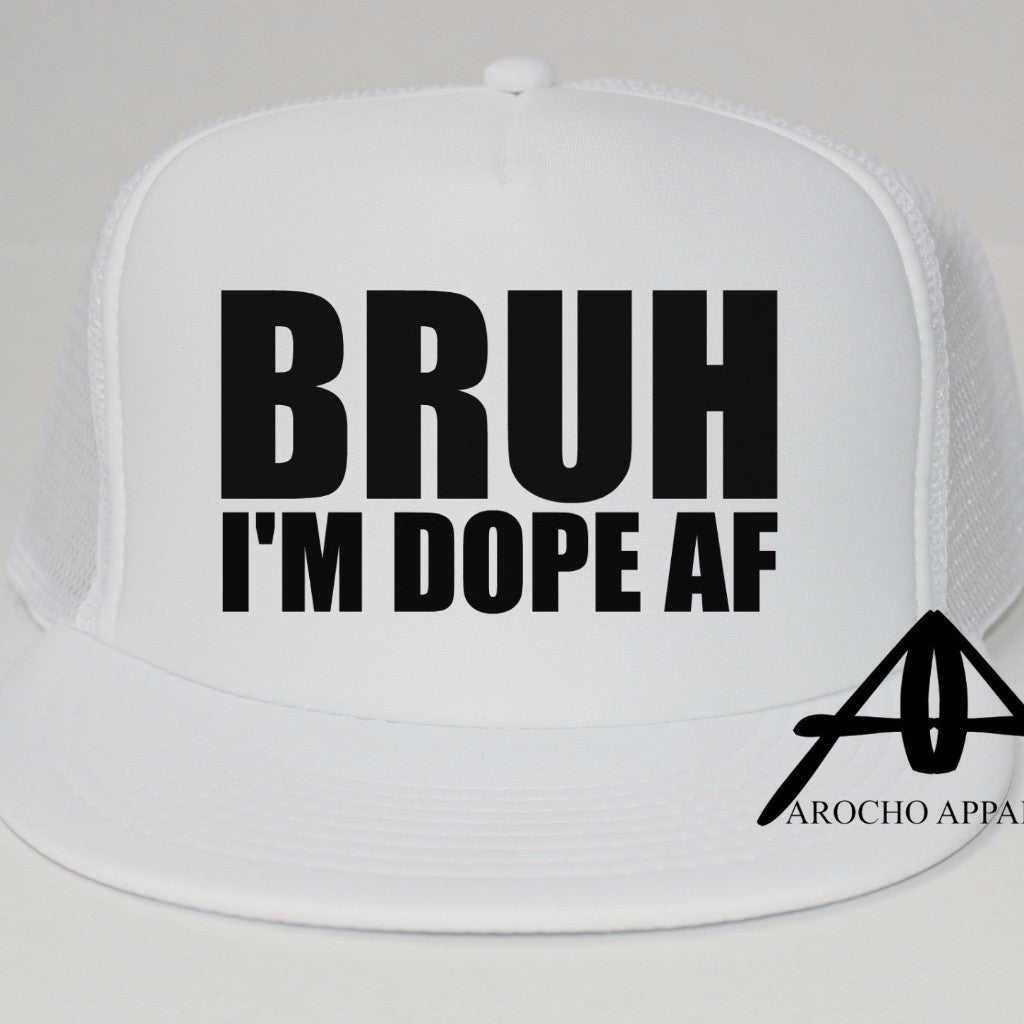 BRUH I'M DOPE AF