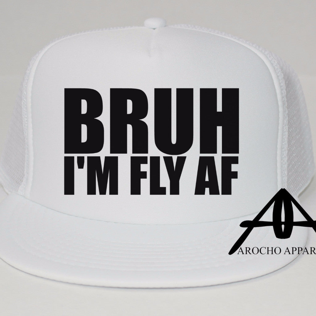 BRUH I'M FLY AF