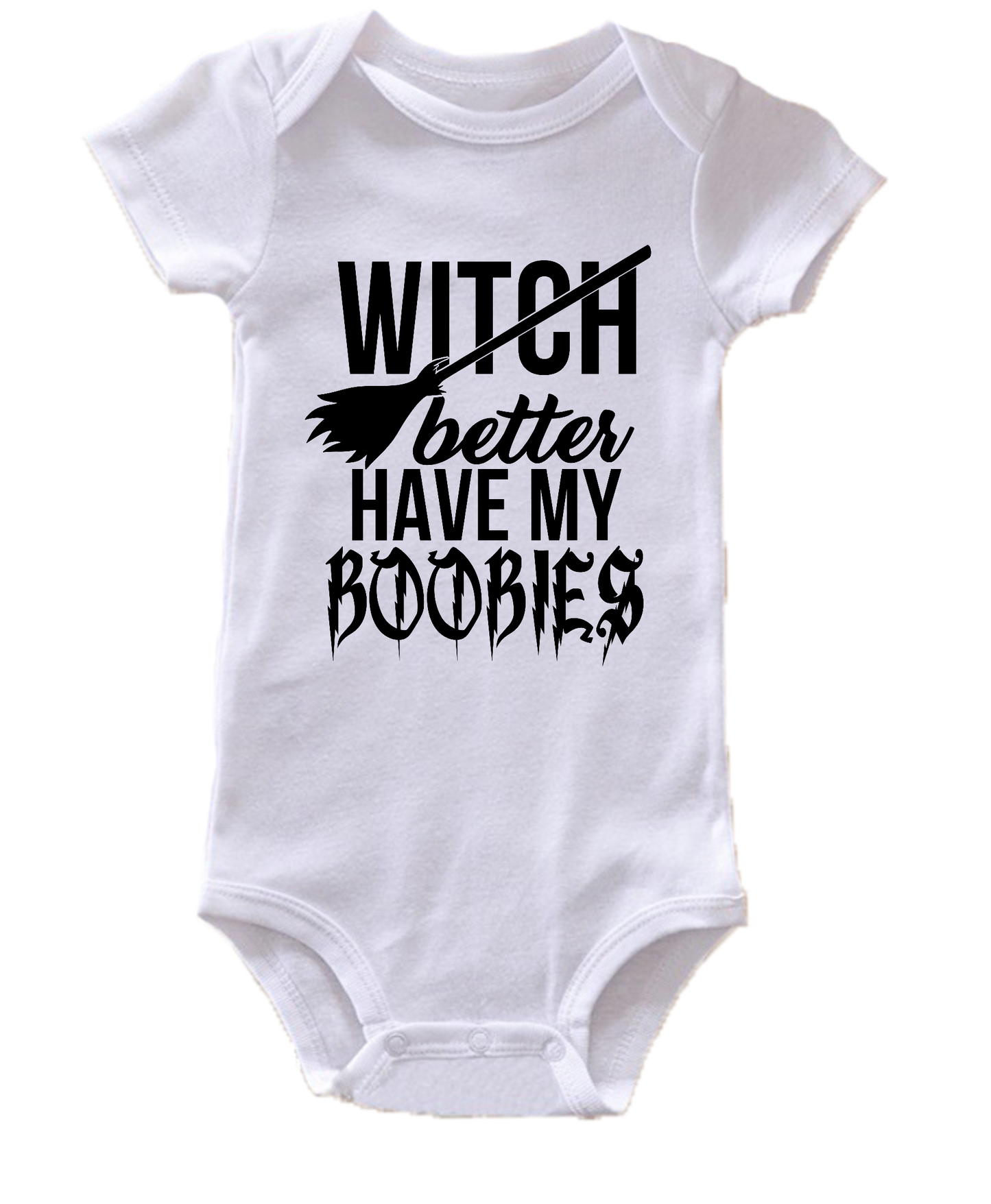 Witch better have my Boobies