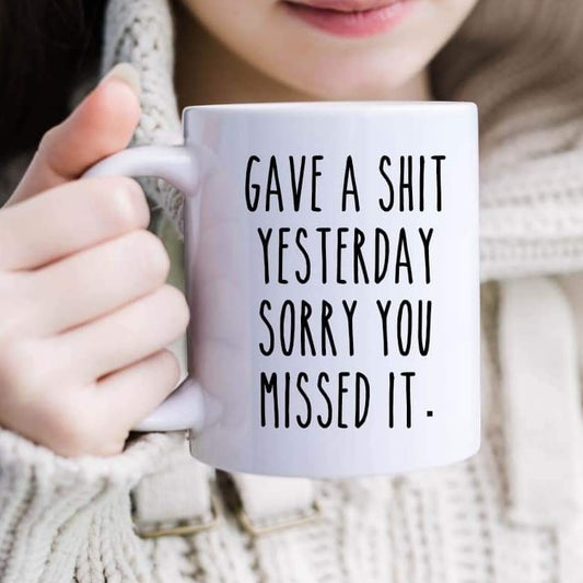 Gave a shit yesterday sorry you missed it Mug